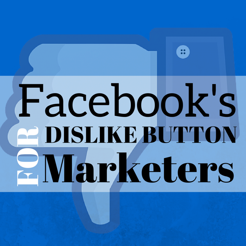 What Facebook's Dislike Button Means For Your Business