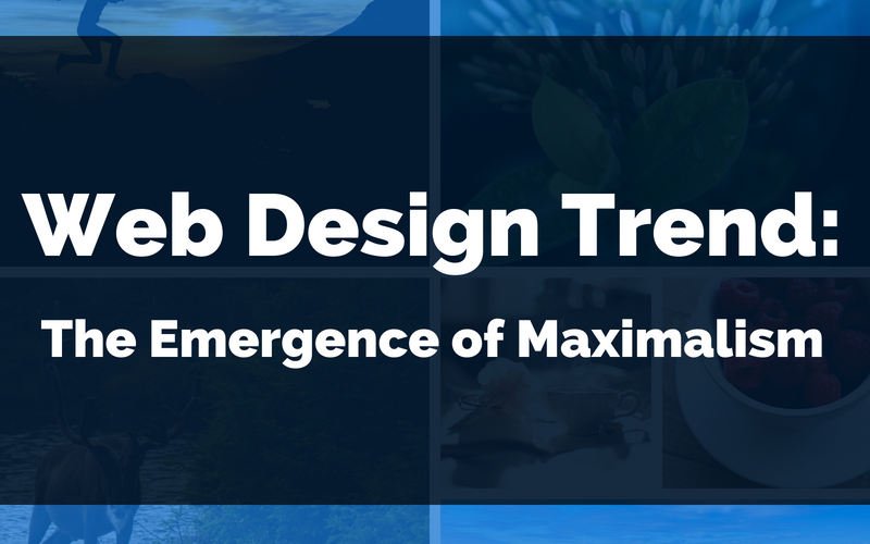 Web Design Trend: The Emergence of Maximalism