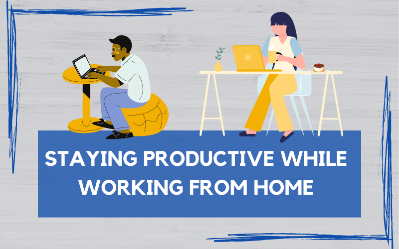 How to Make Work From Home More Productive