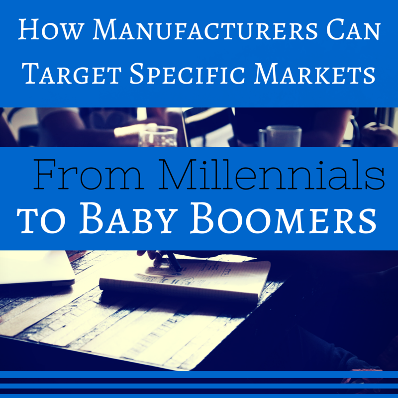 Targeting Your Demographics As A Manufacturer