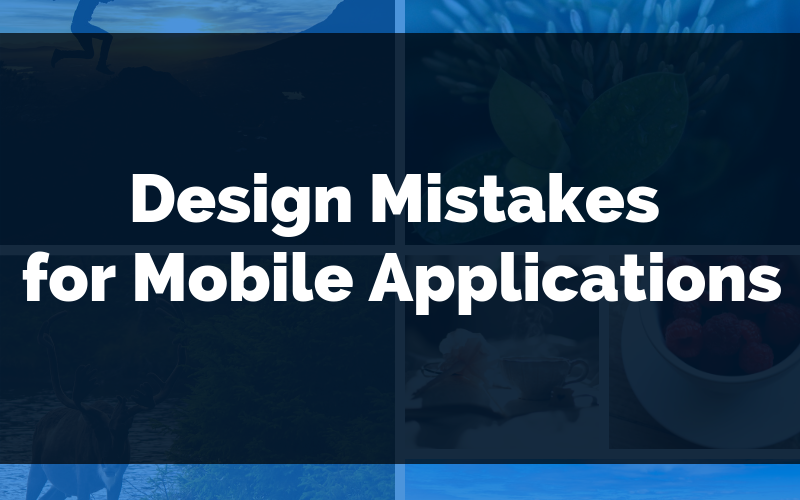Design Mistakes for Mobile Applications