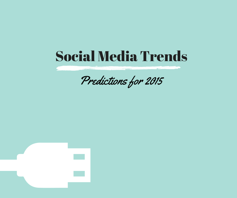 Social Media Predictions For 2015