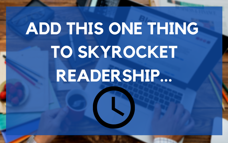 Add This One Thing To Your Blogs to Skyrocket Readership
