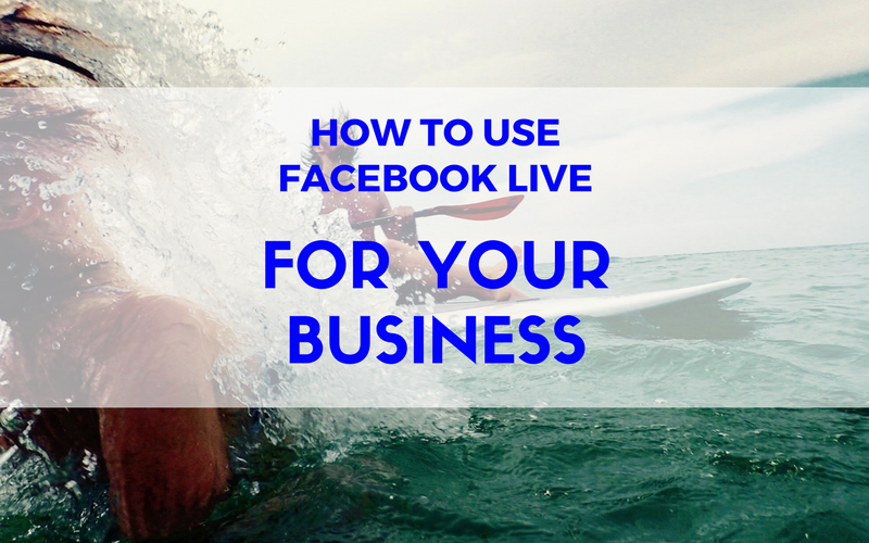 Taking Advantage of Facebook Live for Your Business