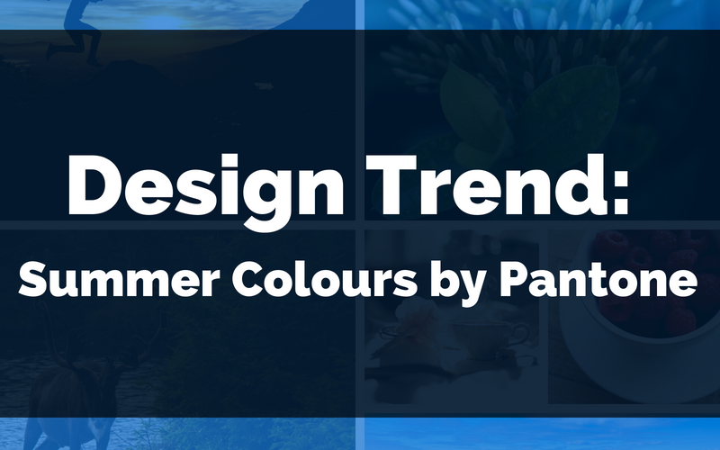 Design Trend: Summer Colours by Pantone
