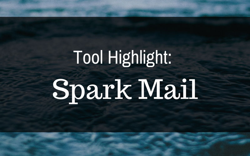 Tool Highlight: Spark Mail App