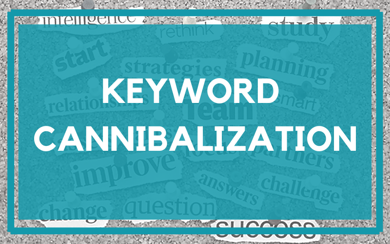 Keyword Cannibalization: Is Your Website Competing Against Itself?