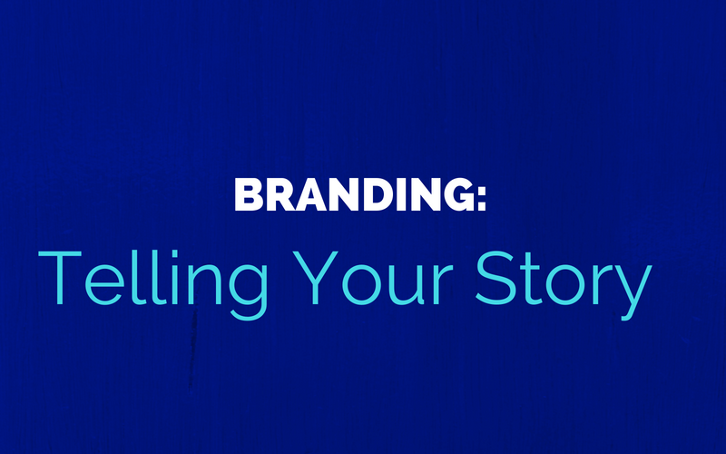 Branding: Telling Your Story