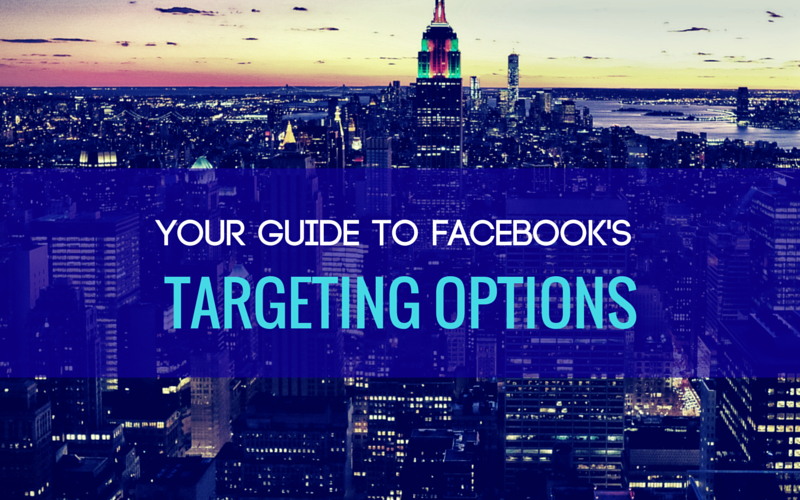 What are Facebook's Newest Targeting Options?