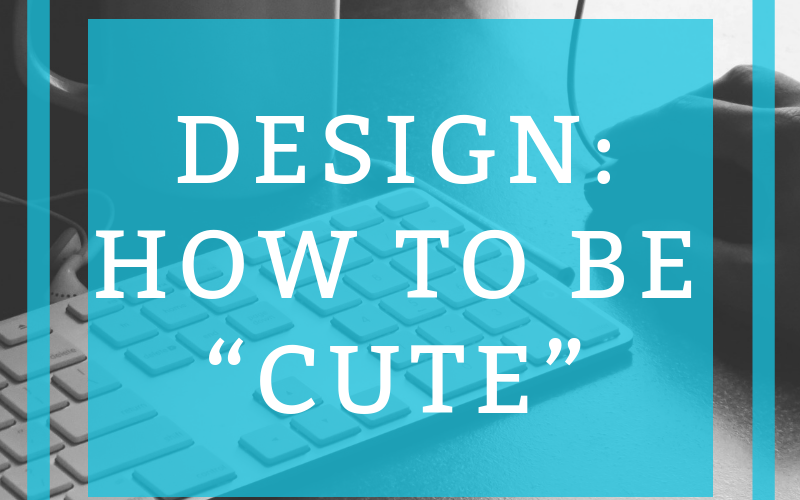 Design: How to Be Cute